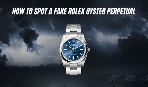 rolex oyster perpetual how to spot fake|rolex oyster perpetual knockoff.